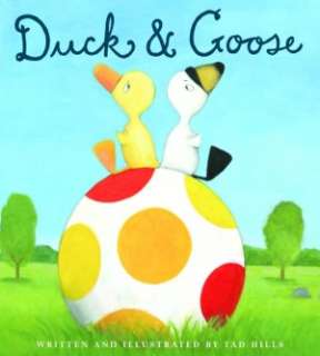   Duck and Goose by Tad Hills, Random House Childrens 