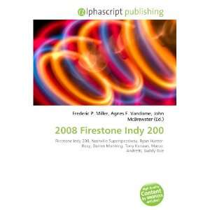  2008 Firestone Indy 200 (9786132781390) Books