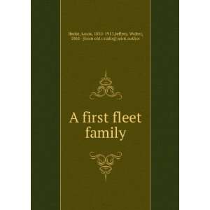 first fleet family. Louis Jeffrey, Walter, Becke  Books