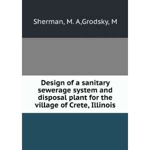   sewerage system and disposal plant for the village of Crete, Illinois