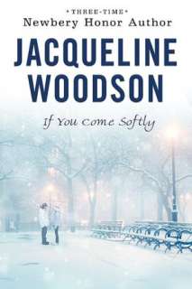   If You Come Softly by Jacqueline Woodson, Penguin 