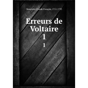   Erreurs de Voltaire. 1 Claude FranÃ§ois, 1711 1793 Nonnotte Books