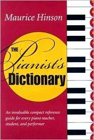 The Pianists Dictionary, (0253216826), Maurice Hinson, Textbooks 
