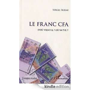 Le franc CFA  Dou vient il ? Ou va t il? (Comptes Rendus) (French 