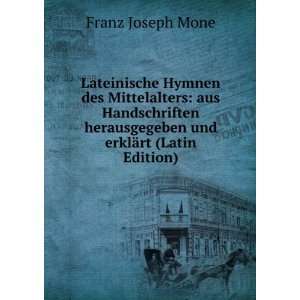   herausgegeben und erklÃ¤rt (Latin Edition) Franz Joseph Mone Books