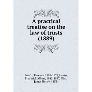  on the law of trusts (1889) Thomas, 1805 1877, Lewin, Frederick 