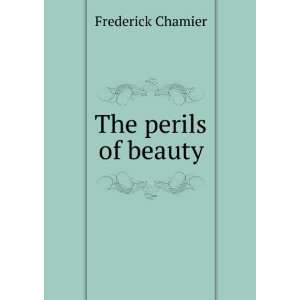  The perils of beauty Frederick Chamier Books