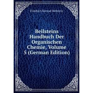   Chemie, Volume 5 (German Edition) Friedrich Konrad Beilstein Books
