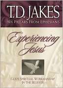 Experiencing Jesus Gods T. D. Jakes