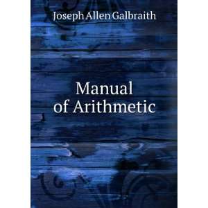 Manual of Arithmetic Joseph Allen Galbraith  Books