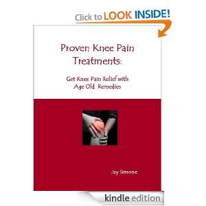 Proven Knee Pain Treatments Get Knee Pain Relief with Age Old 