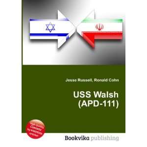  USS Walsh (APD 111) Ronald Cohn Jesse Russell Books