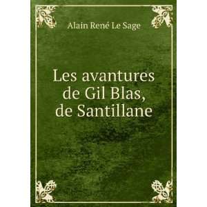   avantures de Gil Blas, de Santillane. Alain RenÃ© Le Sage Books