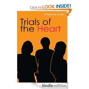 TRIALS OF THE HEART KATRINA GILDER  Kindle Store