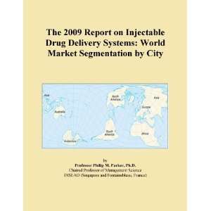  The 2009 Report on Injectable Drug Delivery Systems World 