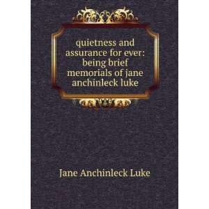  quietness and assurance for ever being brief memorials of 