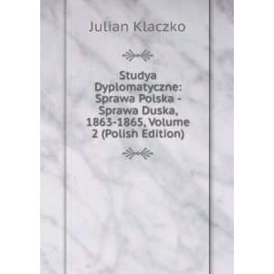  Studya Dyplomatyczne Sprawa Polska   Sprawa Duska, 1863 