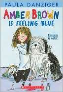 Amber Brown is Feeling Blue Paula Danziger