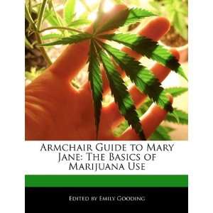    The Basics of Marijuana Use (9781116080513) Emily Gooding Books