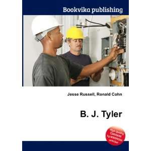  B. J. Tyler Ronald Cohn Jesse Russell Books