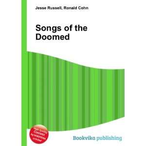  Songs of the Doomed Ronald Cohn Jesse Russell Books