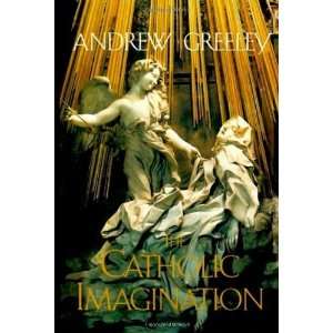    The Catholic Imagination [Hardcover] Andrew Greeley Books