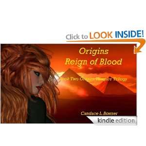 Origins Reign of Blood (The Origins Vampire Trilogy) Candace L Bowser 