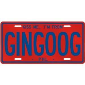   KISS ME , I AM FROM GINGOOG  PHILIPPINES LICENSE PLATE SIGN CITY 