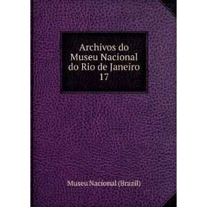  Archivos do Museu Nacional do Rio de Janeiro. 17 Museu 