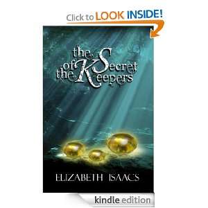 The Secret of the Keepers Elizabeth Isaacs  Kindle Store