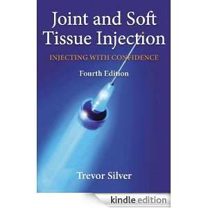 Joint and Soft Tissue Injection Injecting with Confidence Trevor 