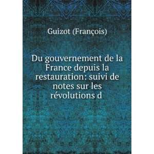   suivi de notes sur les rÃ©volutions d . Guizot (FranÃ§ois) Books