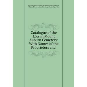  Catalogue of the Lots in Mount Auburn Cemetery With Names 