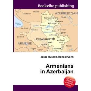  Armenians in Azerbaijan Ronald Cohn Jesse Russell Books