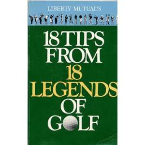  18 Tips From 18 Legends of Golf Liberty Mutual Books