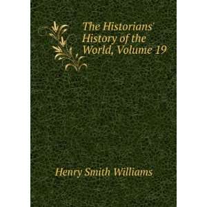   of the World, Volume 19 Henry Smith Williams  Books