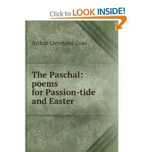  The Paschal poems for Passion tide and Easter Arthur 