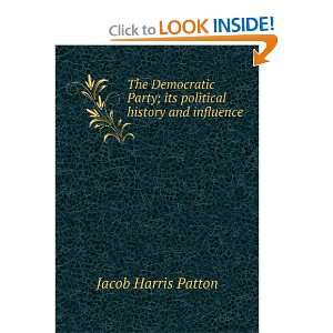  The Democratic Party; its political history and influence 