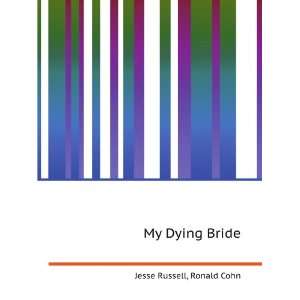 My Dying Bride Ronald Cohn Jesse Russell Books