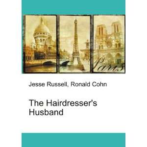  The Hairdressers Husband Ronald Cohn Jesse Russell 