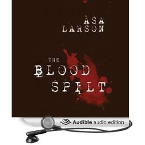   Blood Spilt (Audible Audio Edition) Asa Larsson, Hillary Huber Books