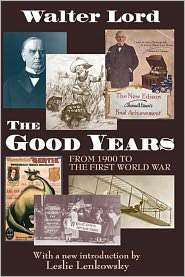The Good Years From 1900 to the First World War, (1412818303), Walter 