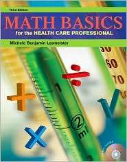 Math Basics for the Health Care Professional [With CDROM], (0135126320 