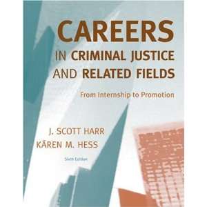  By J. Scott Harr, Kären M. Hess Careers in Criminal 