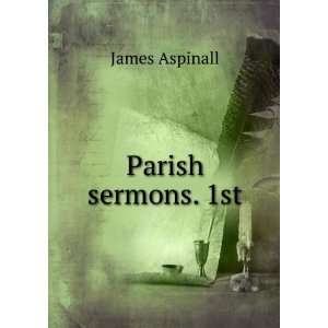  Parish sermons. 1st James Aspinall Books