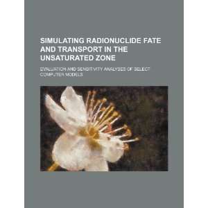  Simulating radionuclide fate and transport in the unsaturated 
