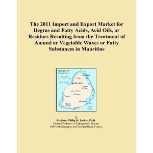 The 2011 Import and Export Market for Degras and Fatty Acids, Acid 