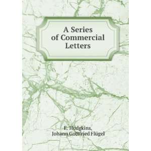   of Commercial Letters Johann Gottfried FlÃ¼gel E. Hodgkins Books