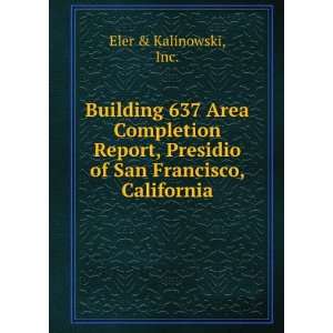  Building 637 Area Completion Report, Presidio of San 