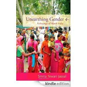 Unearthing Gender Folksongs of North India Smita Tewari Jassal 